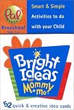 Bright Ideas for Mommy  Me: Preschool Ages 3-5