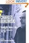 Charles Bukowski: Sunlight Here I Am: Interviews and Encounters 1963-1993