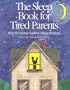 The Sleep Book for Tired Parents: Help for Solving Children's Sleep Problems