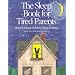 The Sleep Book for Tired Parents: Help for Solving Children's Sleep Problems