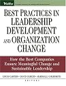 Best Practices in Leadership Development and Organization Change: How the Best Companies Ensure Meaningful Change and Sustainable Leadership (J-B US non-Franchise Leadership)