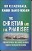The Christian and the Pharisee: Two Outspoken Religious Leaders Debate the Road to Heaven