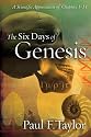 The Six Days of Genesis: A Scientific Appreciation of Chapters 1-11
