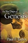 The Six Days of Genesis: A Scientific Appreciation of Chapters 1-11