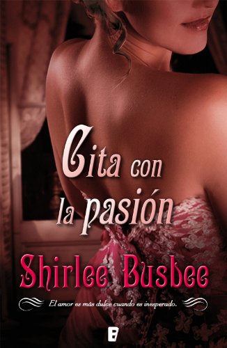 Cita con la pasión  (B DE BOOKS) (Spanish Edition)