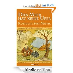 Dies Meer hat keine Ufer: Sufi-Weisheiten