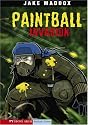 Paintball Invasion (Impact Books; a Jake Maddox Sports Story)