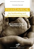 Frühgeborene: Der Familienalltag nach der Krankenhausentlassung: Eine qualitative Studie zum Alltagserleben der Eltern (German Edition)
