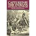 Captured By The Indians: 15 Firsthand Accounts, 1750-1870