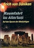 Raumfahrt im Altertum - Erich von D&auml;niken