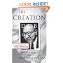 The Creation of Doctor B: A Biography of Bruno Bettelheim