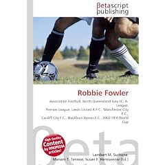 Robbie Fowler: Association Football, North Queensland Fury FC, A-League, Premier League, Leeds United A.F.C., Manchester City F.C., Cardiff City F.C., Blackburn Rovers F.C., 2002 FIFA World Cup