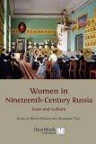 Women in nineteenth-century Russia : lives and culture