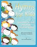 Hymns for Kids (Beginner): Learn How to Read, and Enjoy, Christian Hymns