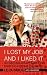 I LOST MY JOB AND I LIKED IT: 30-Day Law-Of-Attraction Diary of a Dream Job Seeker (Juicy Living Series)