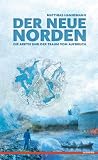 Produkt-Bild: Der neue Norden: Die Arktis und der Traum vom Aufbruch