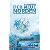 Der neue Norden: Die Arktis und der Traum vom Aufbruch
