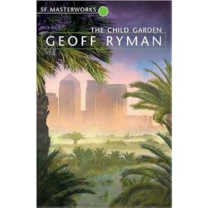 The Child Garden by Geoff Ryman