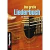 Das gro�e Liederbuch: �ber 180 LiederVolkslieder: Wanderlieder, Seemannslieder, Spa�lieder u.v.m