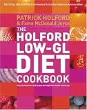 The Holford 'low GL' Diet Cookbook: Easy, low-Glycemic Load recipes for weight loss, health and energy