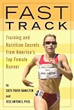 Fast Track: Training and Nutrition Secrets from America's Top Female Runner