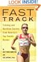 Fast Track: Training and Nutrition Secrets from America's Top Female Runner