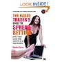 The Naked Trader's Guide to Spread Betting: A guide to making money from shares in up or down markets