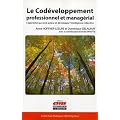 Le cod�veloppement professionnel et manag�rial: L'approche qui rend acteur et d�veloppe l'intelligence collective