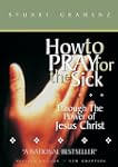 HOW TO PRAY FOR THE SICK