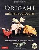 Origami Animal Sculpture: Paper Folding Inspired by Nature [Origami Book with DVD, 22 Models]