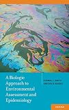 A biologic approach to environmental assessment and epidemiology