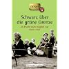 Schwarz �ber die gr�ne Grenze