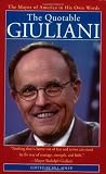 The Quotable Giuliani The Mayor Of America In His Own Words