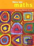 Vers les maths Maternelle Moyenne Section : Une progression vers les mathématiques à l'école maternelle