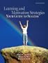 Learning and Motivation Strategies: Your Guide to Success (2nd Edition)