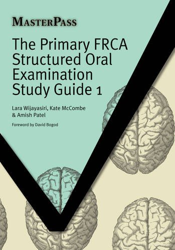 The Primary FRCA Structured Oral Examination Study Guide 1 (Masterpass Series)