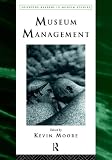 Museum Management (Leicester Readers in Museum Studies)