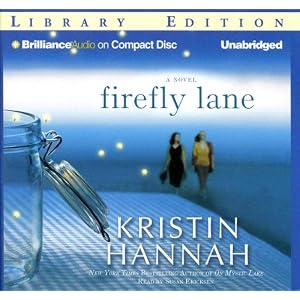 Firefly Lane: A Novel by Kristin Hannah and Susan Ericksen