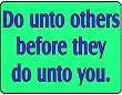 Do Unto Others