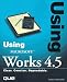 Book Using Microsoft Works 4.5 (Using)