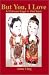 Book But You, I Love: A Chinese Saga in Vietnam