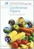 The BCPC International Conference : crop science & technology 2006 : conference papers : short papers from the international conference held at the SECC, Glasgow, Scotland, UK