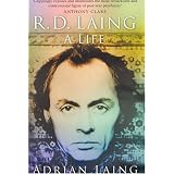 R. D. Laing: A Life