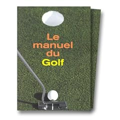 Le Manuel du Golf , tome 1 (cahier � spirales sous coffret)