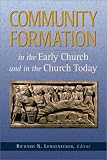 Community Formation: In the Early Church and in the Church Today