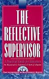 Reflective Supervervisor (The Leadership & Management Series)