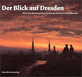 Der Blick auf Dresden - Die Frauenkirche und das Werden der Dresdner Stadtsilhouette - Anna Greve, Gilbert Lupfer, Peter Pla&szlig;meyer