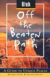 Utah Off the Beaten Path: A Guide to Unique Places