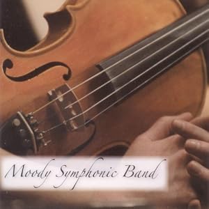 Moody Symphonic Band Moody Bible Institute Sacred Music Department by Hector Berlioz, Frank Ticheli, Don Wyrtzen, David Gauger, and James D. Ployhar (Audio CD - 2006)