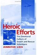 Heroic Efforts: The Emotional Culture of Search and Rescue Volunteers
